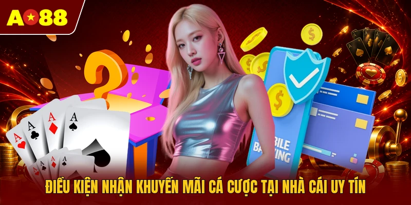 Điều kiện nhận khuyến mãi cá cược tại nhà cái uy tín