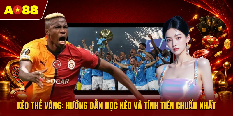 Kèo Thẻ Vàng