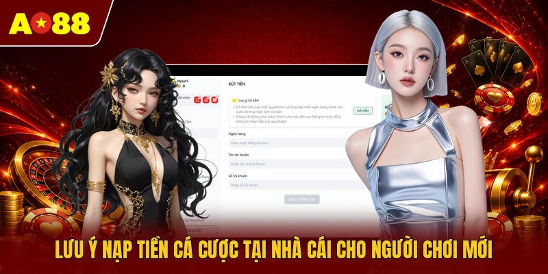 Lưu ý nạp tiền cá cược tại nhà cái cho người chơi mới