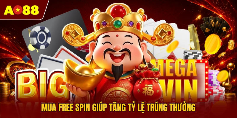 Mua free spin giúp tăng tỷ lệ trúng thưởng